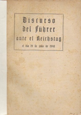 DISCURSO DEL FÜHRER ANTE EL REICHXTAG (19 JULIO 1940)