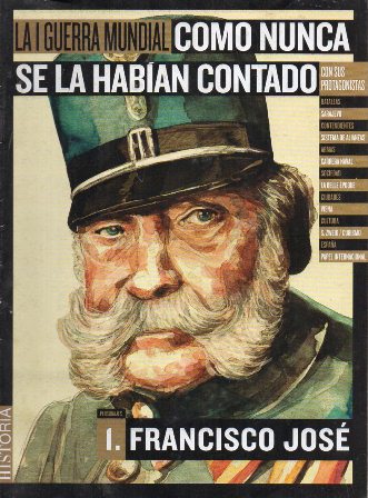 LA I GUERRA MUNDIAL COMO NUNCA SE LA HABIAN CONTADO. 1. FRANCISCO JOSE
