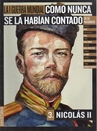 LA I GUERRA MUNDIAL COMO NUNCA SE LA HABIAN CONTADO. 3. NICOLAS II