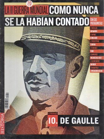 LA II GUERRA MUNDIAL COMO NUNCA SE LA HABIAN CONTADO. 10. DE GAULLE
