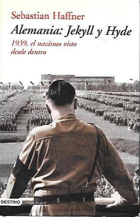 ALEMANIA: JEKILL Y HYDE - 1939, EL NAZISMO VISTO DESDE EL AÑO