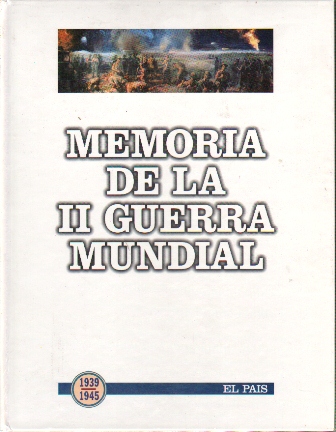 MEMORIA DE LA II GUERRA MUNDIAL 1939 - 1945