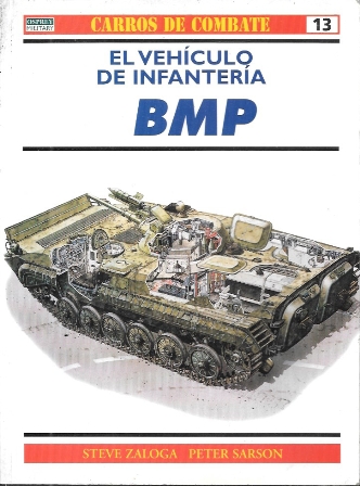 CARROS DE COMBATE Nº 13 - EL VEHICULO DE INFANTERIA BMP.