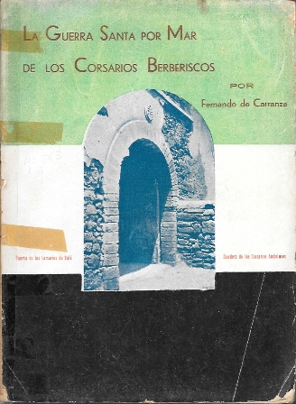 LA GUERRA SANTA POR MAR DE LOS CORSARIOS BERBERISCOS