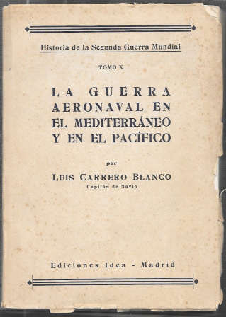LA GUERRA AERONAVAL EN EL MEDITERRANEO Y EN EL PACIFICO - TOMO X…