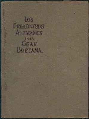 LOS PRISIONEROS ALEMANES EN LA GRAN BRETAÑA.
