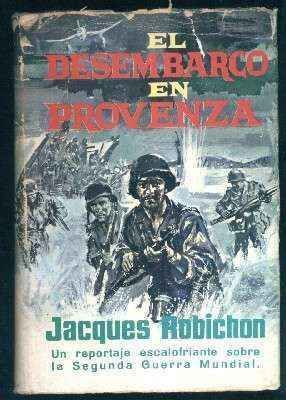 EL DESEMBARCO EN PROVENZA. 15 DE AGOSTO DE 1944.