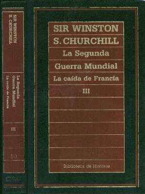 LA SEGUNDA GUERRA MUNDIAL. LA CAIDA DE FRANCIA. TOMO III.