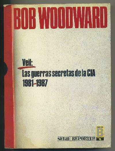 VEIL: LAS GUERRAS SECRETAS DE LA CIA 1981-1987.