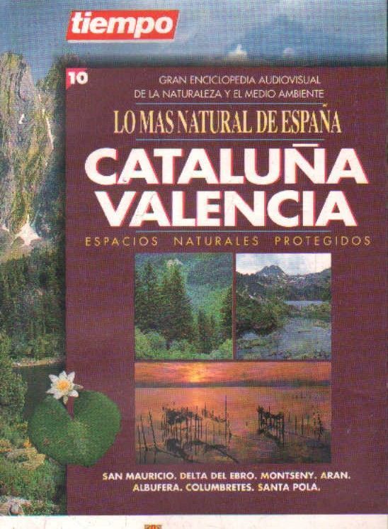 CATALUÑA Y VALENCIA. LO MAS NATURAL DE ESPAÑA.
