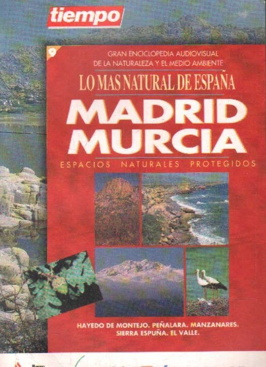 MADRID Y MURCIA. LO MAS NATURAL DE ESPAÑA.