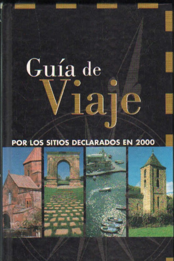 GUIA DE VIAJE POR LOS SITIOS DECLARADOS EN 2000