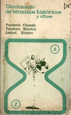 DICCIONARIO DE TERMINOS HISTORICOS Y AFINES.