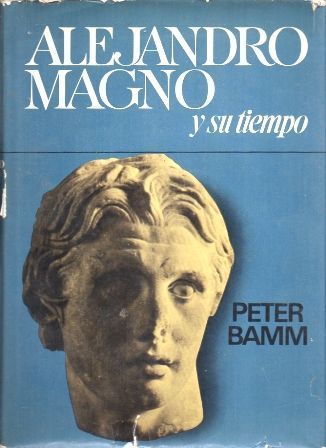 ALEJANDRO MAGNO Y SU TIEMPO.