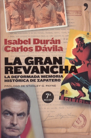 LA GRAN REVANCHA. LA DEFORMADA MEMORIA HISTORICA DE ZAPATERO.
