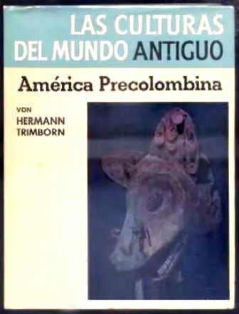 AMERICA PRECOLOMBINA. LAS CULTURAS DEL MUNDO ANTIGUO.