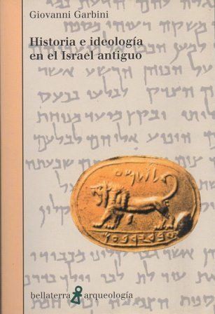 HISTORIA E IDEOLOGIA EN EL ISRAEL ANTIGUO
