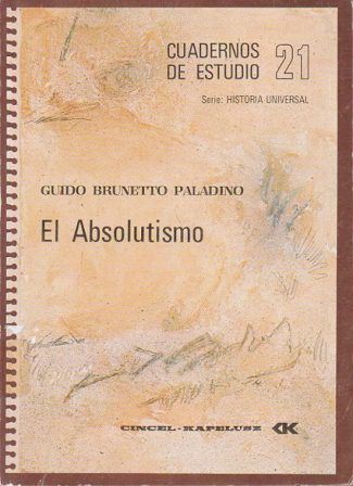 CUADERNOS DE ESTUDIO Nº 21 - EL ABSOLUTISMO