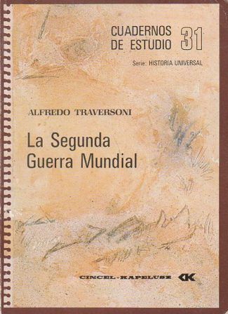 CUADERNOS DE ESTUDIO Nº 31 - LA SEGUNDA GUERRA MUNDIAL