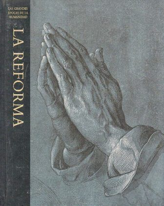 LA REFORMA - LAS GRANDES EPOCAS DE LA HUMANIDAD