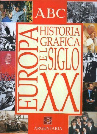 EUROPA: HISTORIA GRAFICA DEL SIGLO XX - COLECCIONABLE ABC