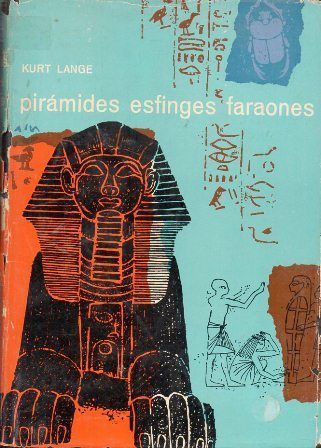 PIRAMIDES, ESFINGES Y FARAONES