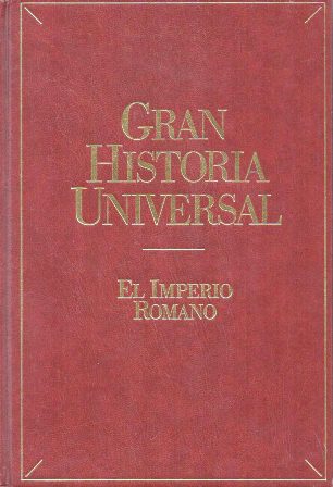 GRAN HISTORIA UNIVERSAL: EL IMPERIO ROMANO