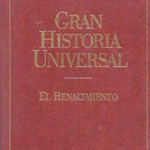 GRAN HISTORIA UNIVERSAL: EL RENACIMIENTO