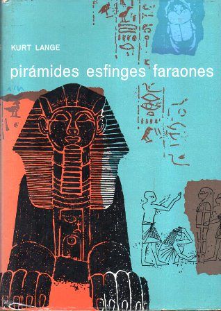 PIRAMIDES, ESFINGES Y FARAONES