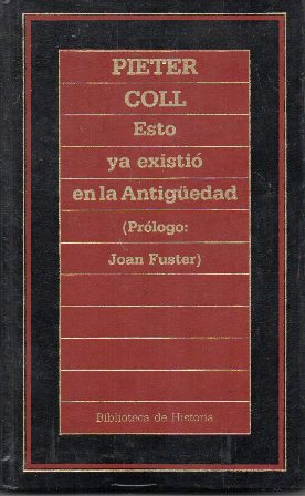 YA EXISTIO EN LA ANTIGUEDAD (BIBLIOTECA DE LA HISTORIA Nº 77)