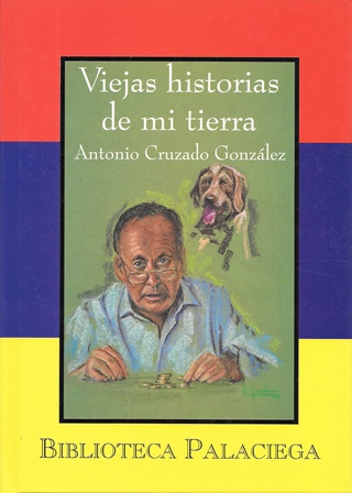 VIEJAS HISTORIAS DE MI TIERRA
