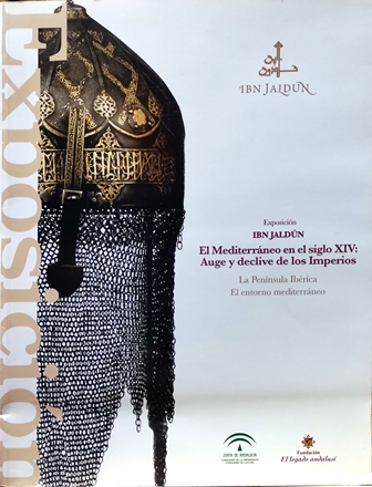 IBN JALDÚN: EL MEDITERRANEO EN EL SIGLO XIV: AUGE Y DECLIVE DE LOS IMPERIOS (EXPOSICION)
