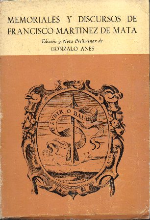 MEMORIALES Y DISCURSOS DE FRANCISCO MARTINEZ DE MATA