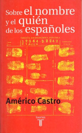 SOBRE EL NOMBRE Y EL QUIEN DE LOS ESPAÑOLES