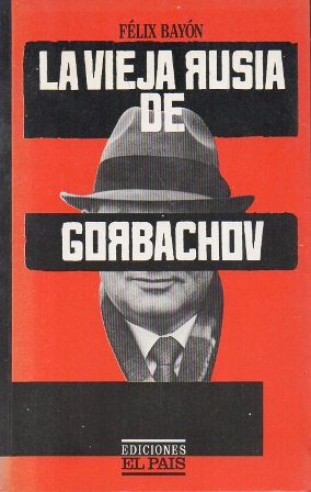 LA VIEJA RUSIA DE GORBACHOV