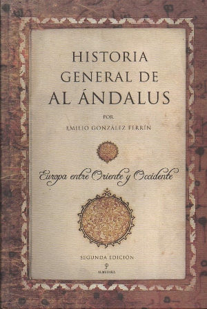 HISTORIA GENERAL DE AL ANDALUS - EUROPA ENTRE ORIENTE Y OCCIDENTE