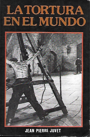 LA TORTURA EN EL MUNDO