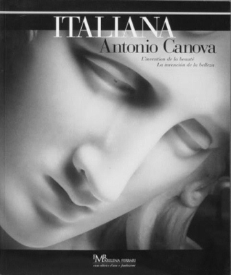 ITALIANA ANTONIO CANOVA LA INVENCION DE LA BELLEZA