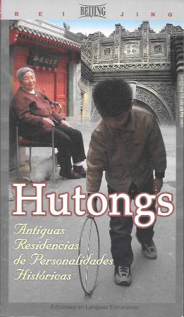 HUTONGS - ANTIGUAS RESIDENCIAS DE PERSONALIDADES HISTORICAS