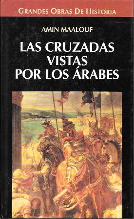 LAS CRUZADAS VISTAS POR LOS ARABES
