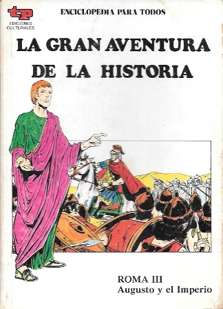 LA GRAN AVENTURA DE LA HISTORIA Nº 15 - ROMA III AUGUSTO Y EL IMPERIO