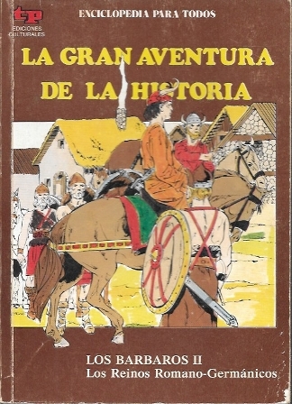 LA GRAN AVENTURA DE LA HISTORIA Nº 20 LOS BARBAROS II. LOS REINOS ROMANO-GERMANICOS