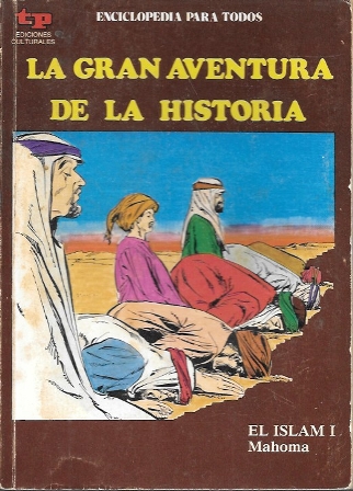 LA GRAN AVENTURA DE LA HISTORIA Nº 21 EL ISLAM I - MAHOMA