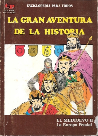 LA GRAN AVENTURA DE LA HISTORIA Nº 24 EL MEDIOEVO II - LA EUROPA FEUDAL