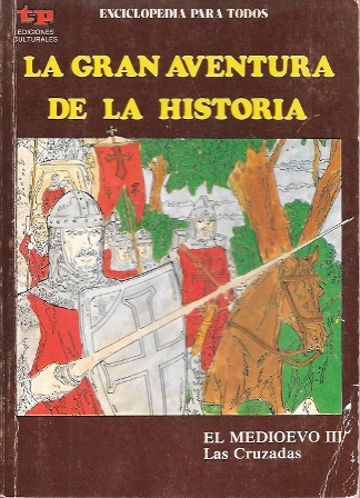 LA GRAN AVENTURA DE LA HISTORIA Nº 25 EL MEDIOEVO III - LAS CRUZADAS