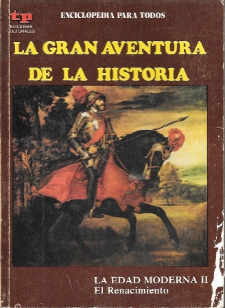 LA GRAN AVENTURA DE LA HISTORIA Nº 28 LA EDAD MODERNA - II EL RENACIMIENTO