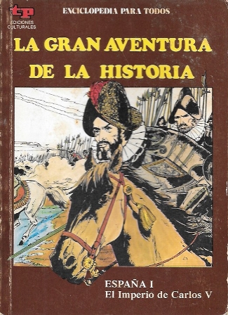 LA GRAN AVENTURA DE LA HISTORIA Nº 30 ESPAÑA I EL IMPERIO DE CARLOS V