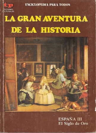 LA GRAN AVENTURA DE LA HISTORIA Nº 32 ESPAÑA III EL SIGLO DE ORO