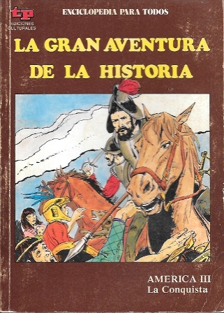 LA GRAN AVENTURA DE LA HISTORIA Nº 35 AMERICA III LA CONQUISTA