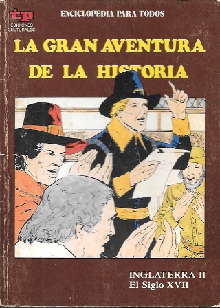 LA GRAN AVENTURA DE LA HISTORIA Nº 38 INGLATERRA II EL SIGLO XVII